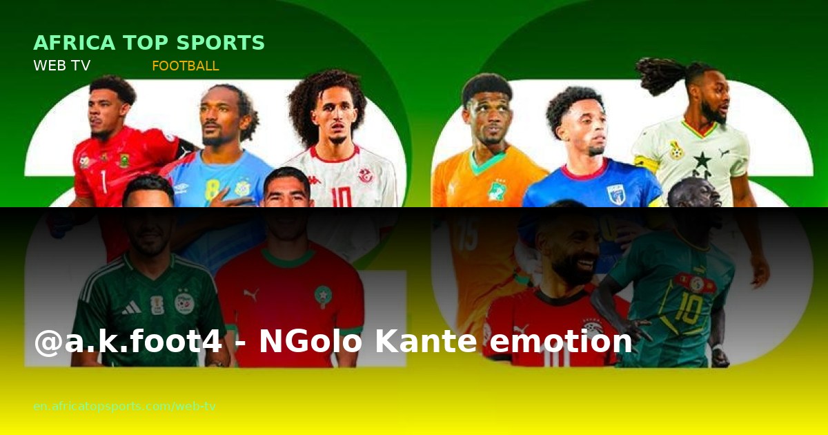 @a.k.foot4 - NGolo Kante emotion