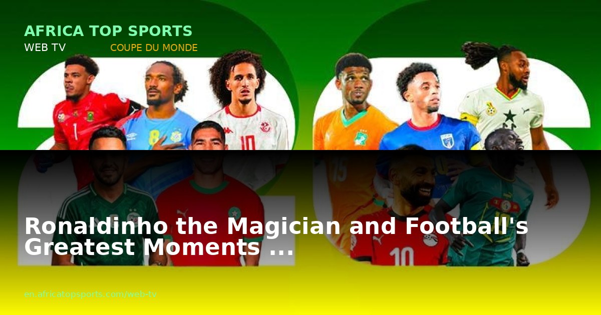 Ronaldinho the Magician and Football's Greatest Moments ...