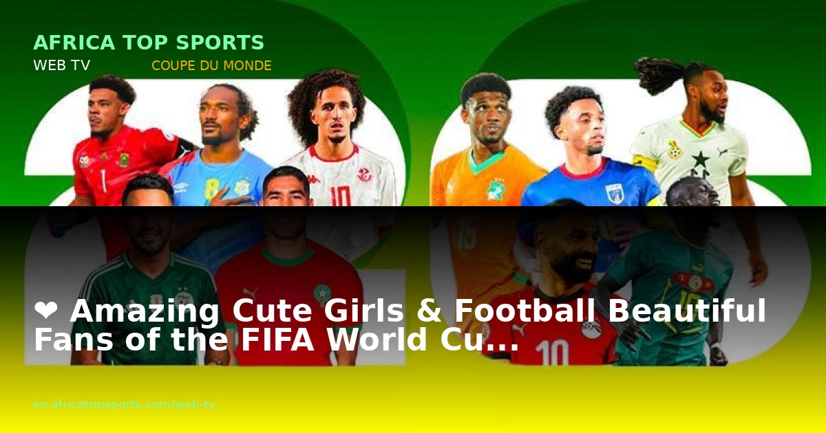 ❤️ Amazing Cute Girls & Football Beautiful Fans of the FIFA World Cu...