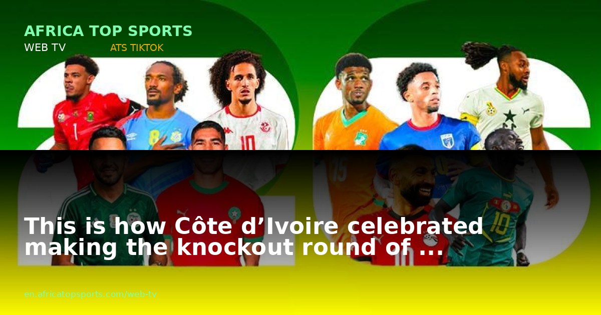 This is how Côte d’Ivoire celebrated making the knockout round of ...
