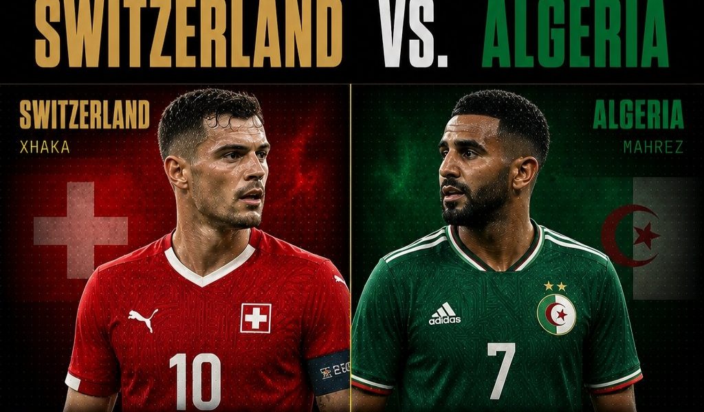 2026 FIFA World Cup: Switzerland and Algeria Set for High-Stakes Round of 32 Showdown
