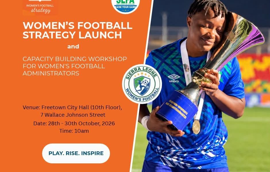 Sierra Leone to launch Sierra Leone’s first-ever women’s football strategy in Freetown